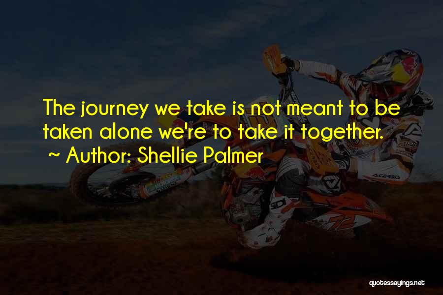 Life Meant To Be Quotes By Shellie Palmer