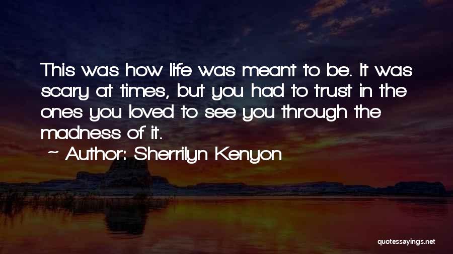 Life Meant To Be Quotes By Sherrilyn Kenyon