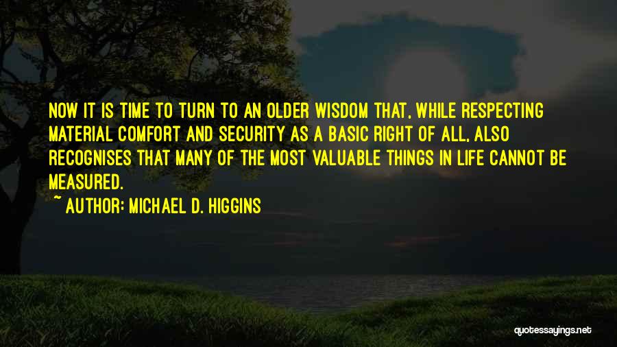 Life Measured Quotes By Michael D. Higgins