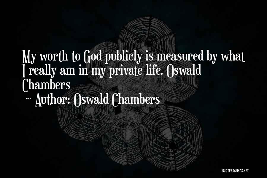 Life Measured Quotes By Oswald Chambers