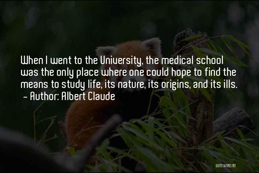 Life Medical Quotes By Albert Claude