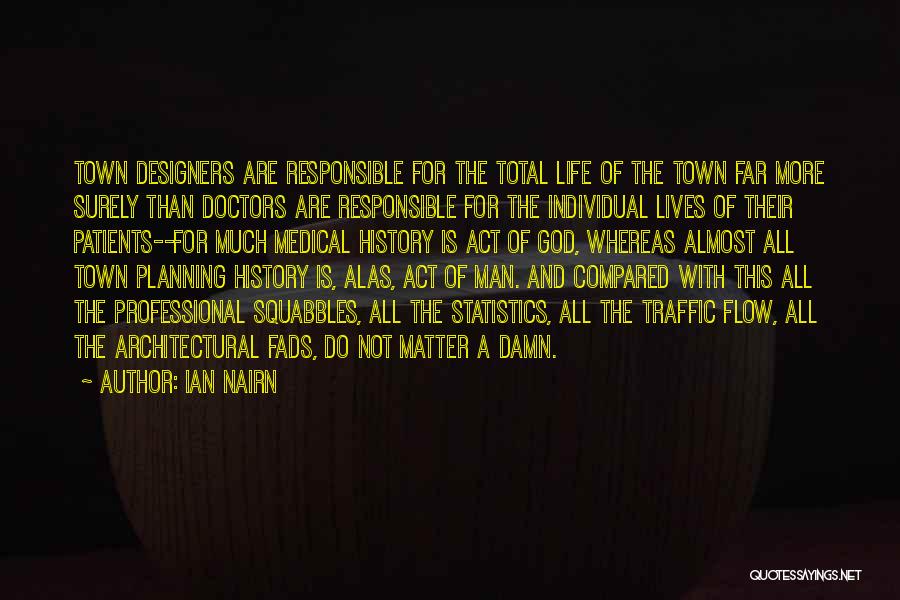 Life Medical Quotes By Ian Nairn