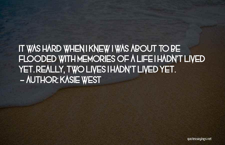Life Memories Quotes By Kasie West