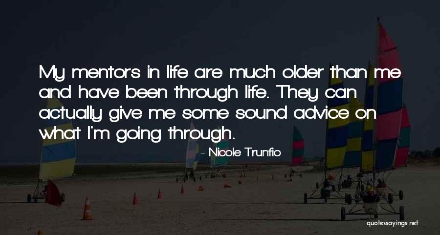 Life Mentors Quotes By Nicole Trunfio Life Mentors Quotes By Nicole Trunfio