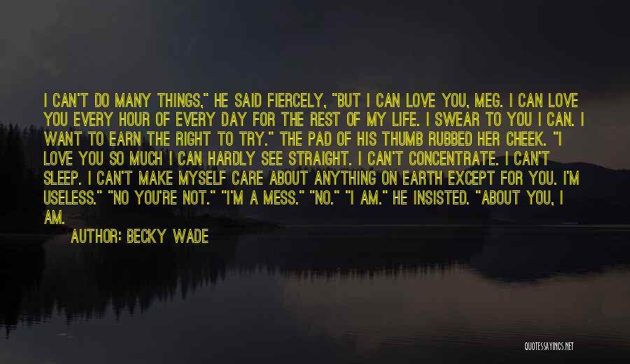 Life Mess Quotes By Becky Wade