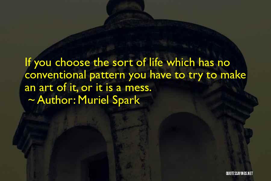 Life Mess Quotes By Muriel Spark