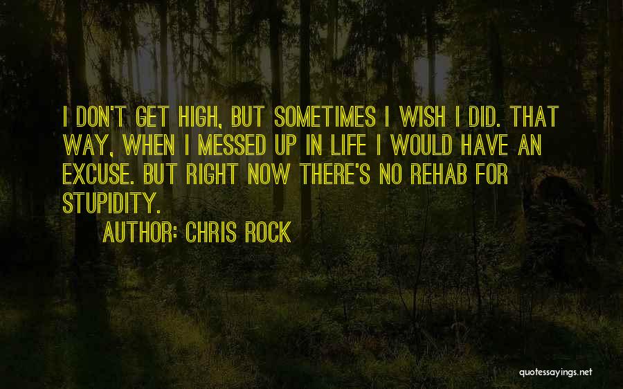 Life Messed Up Quotes By Chris Rock