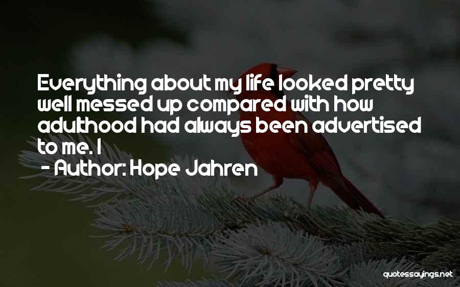 Life Messed Up Quotes By Hope Jahren