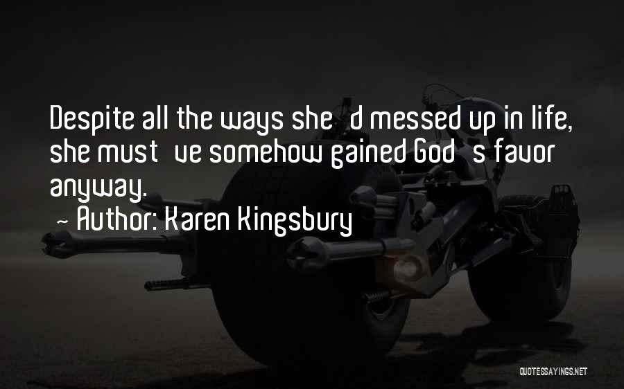 Life Messed Up Quotes By Karen Kingsbury