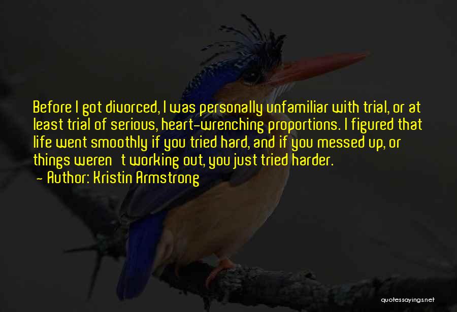 Life Messed Up Quotes By Kristin Armstrong