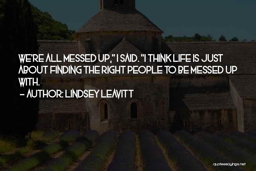 Life Messed Up Quotes By Lindsey Leavitt