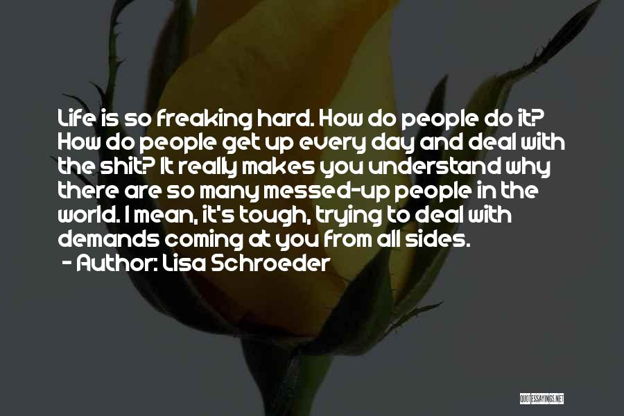 Life Messed Up Quotes By Lisa Schroeder