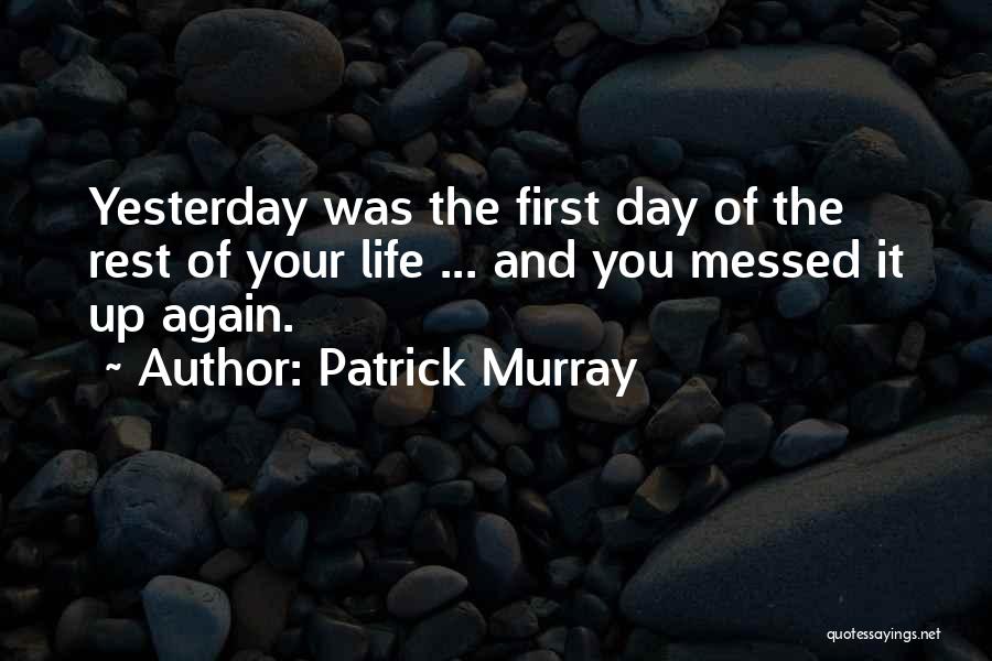 Life Messed Up Quotes By Patrick Murray