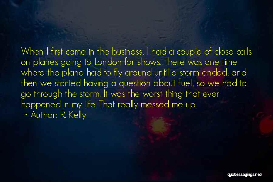Life Messed Up Quotes By R. Kelly