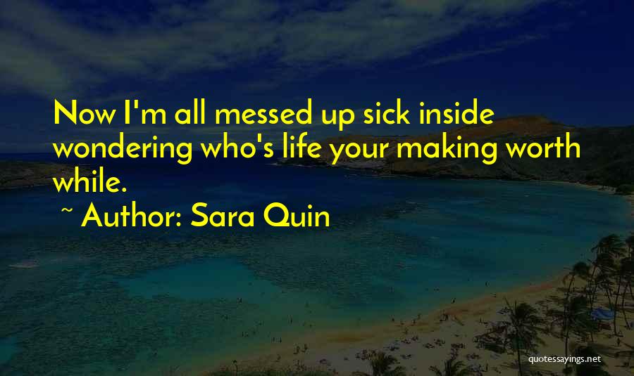 Life Messed Up Quotes By Sara Quin
