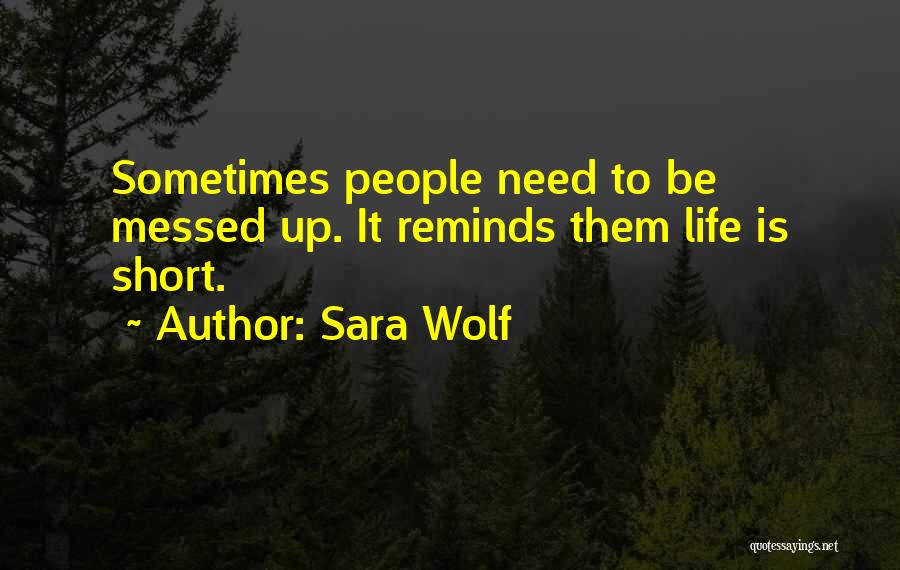 Life Messed Up Quotes By Sara Wolf