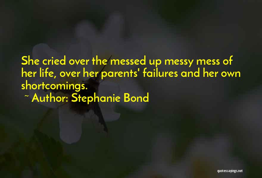 Life Messed Up Quotes By Stephanie Bond