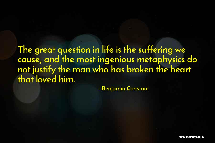 Life Metaphysics Quotes By Benjamin Constant Life Metaphysics Quotes By Benjamin Constant