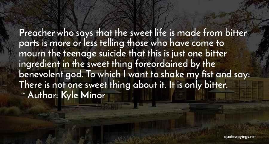 Life Minor Quotes By Kyle Minor