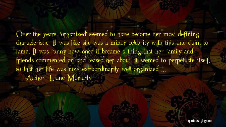 Life Minor Quotes By Liane Moriarty