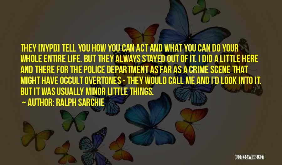 Life Minor Quotes By Ralph Sarchie