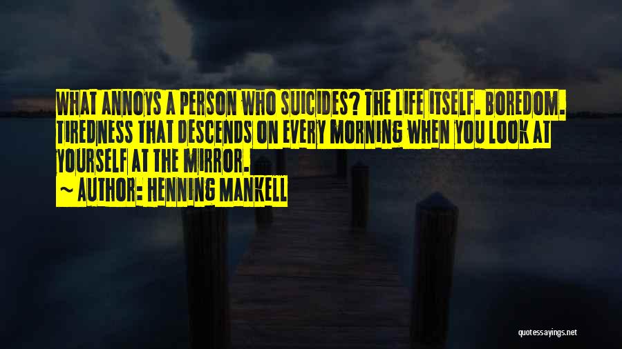 Life Mirror Quotes By Henning Mankell