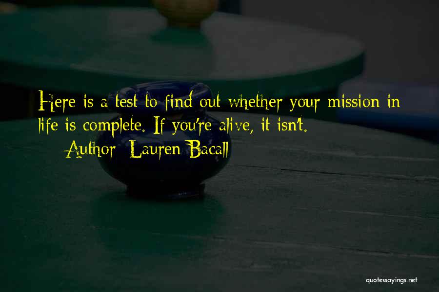 Life Mission Quotes By Lauren Bacall