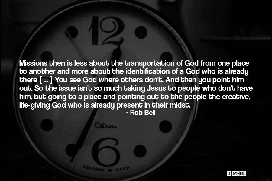 Life Missions Quotes By Rob Bell Life Missions Quotes By Rob Bell