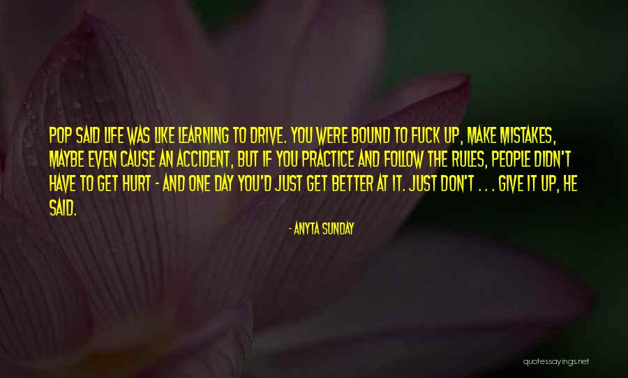 Life Mistakes And Learning Quotes By Anyta Sunday Life Mistakes And Learning Quotes By Anyta Sunday