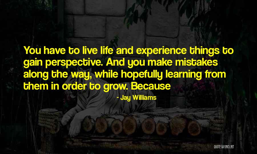 Life Mistakes And Learning Quotes By Jay Williams Life Mistakes And Learning Quotes By Jay Williams