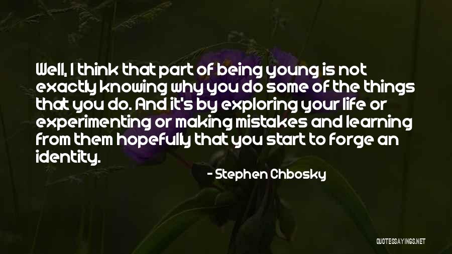 Life Mistakes And Learning Quotes By Stephen Chbosky Life Mistakes And Learning Quotes By Stephen Chbosky