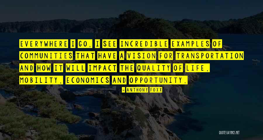 Life Mobility Quotes By Anthony Foxx Life Mobility Quotes By Anthony Foxx