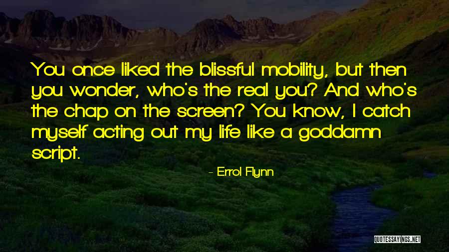 Life Mobility Quotes By Errol Flynn Life Mobility Quotes By Errol Flynn