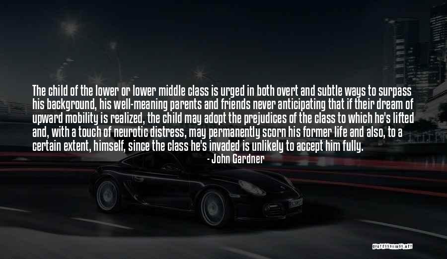 Life Mobility Quotes By John Gardner Life Mobility Quotes By John Gardner