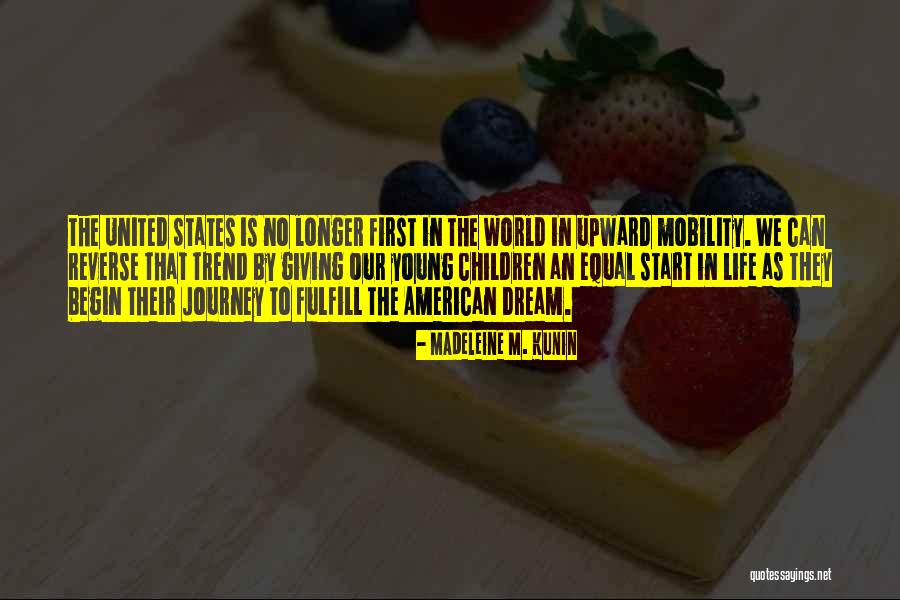 Life Mobility Quotes By Madeleine M. Kunin Life Mobility Quotes By Madeleine M. Kunin