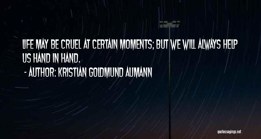 Life Moments Quotes By Kristian Goldmund Aumann