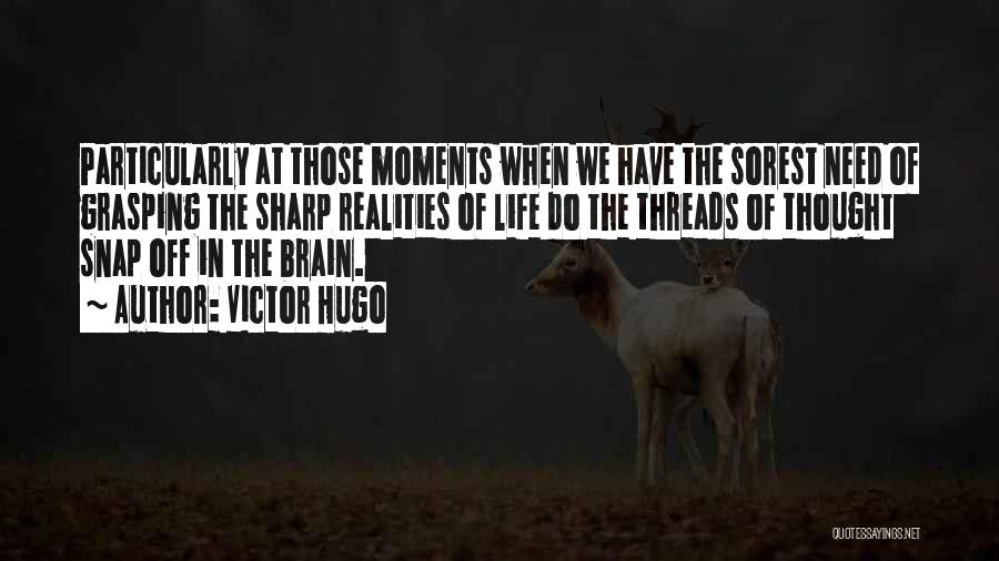 Life Moments Quotes By Victor Hugo