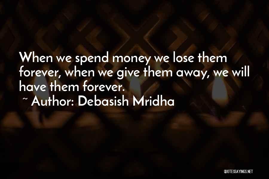 Life Money Happiness Quotes By Debasish Mridha