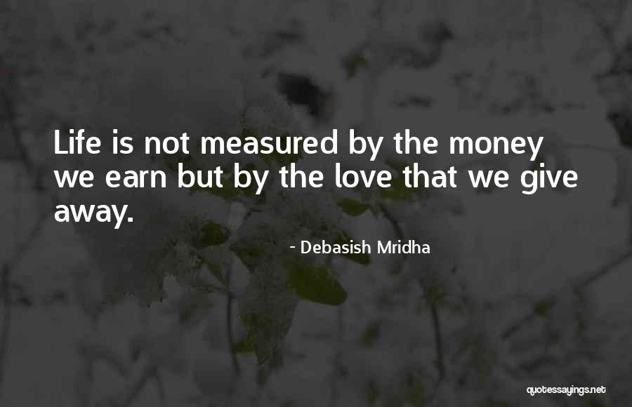 Life Money Happiness Quotes By Debasish Mridha