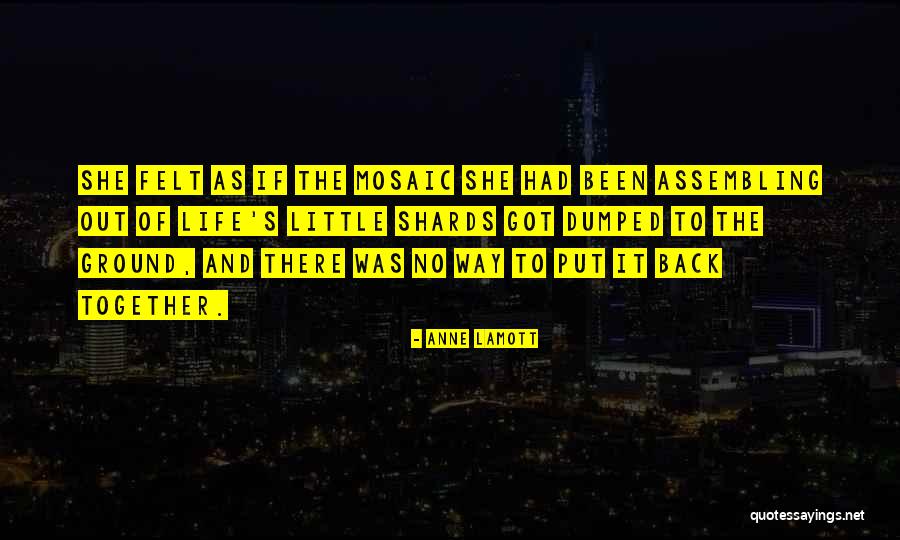 Life Mosaic Quotes By Anne Lamott Life Mosaic Quotes By Anne Lamott