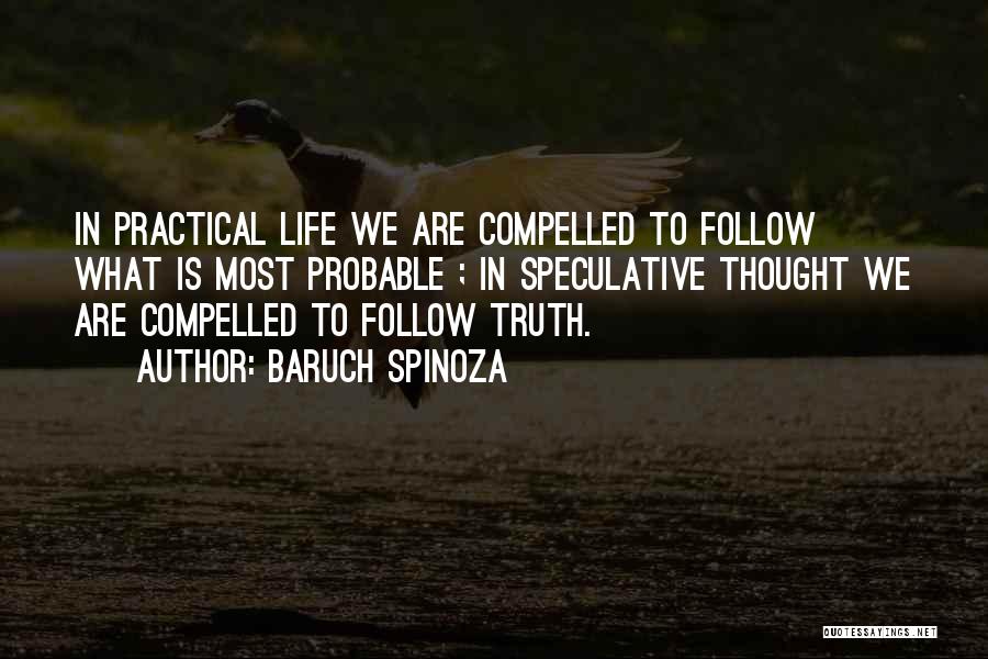 Life Most Practical Quotes By Baruch Spinoza