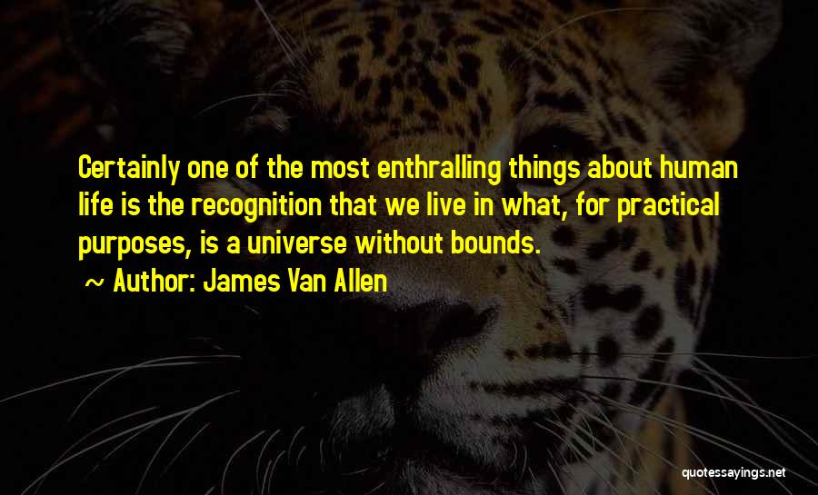 Life Most Practical Quotes By James Van Allen