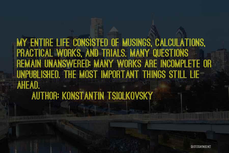 Life Most Practical Quotes By Konstantin Tsiolkovsky