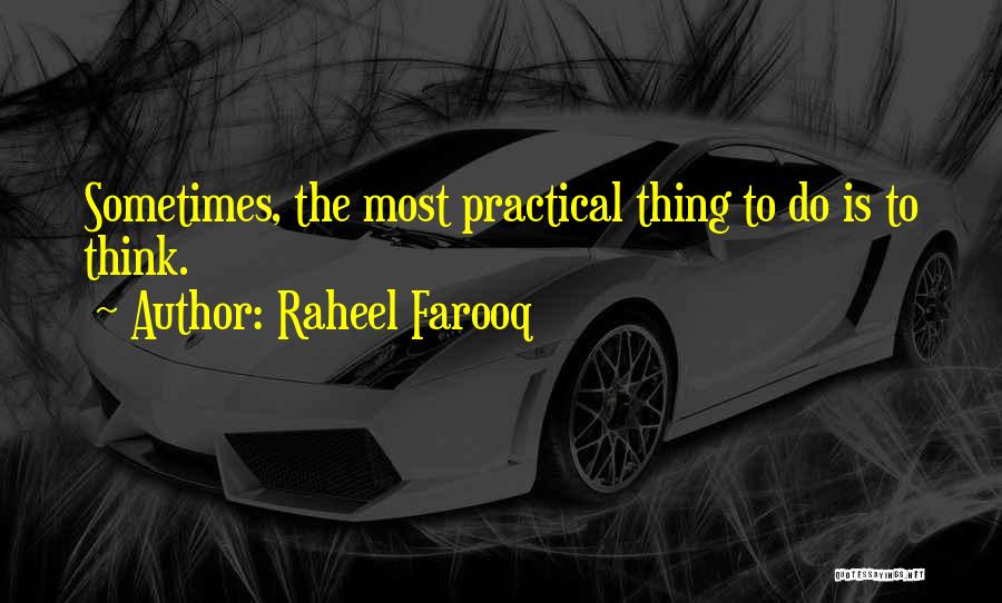 Life Most Practical Quotes By Raheel Farooq