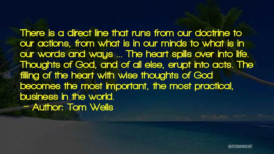 Life Most Practical Quotes By Tom Wells