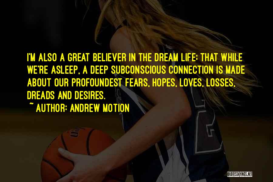 Life Motion Quotes By Andrew Motion