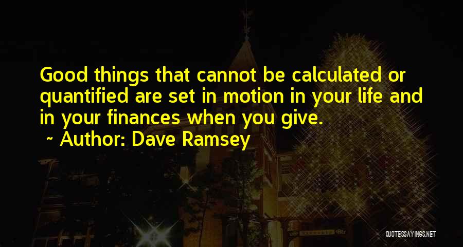 Life Motion Quotes By Dave Ramsey