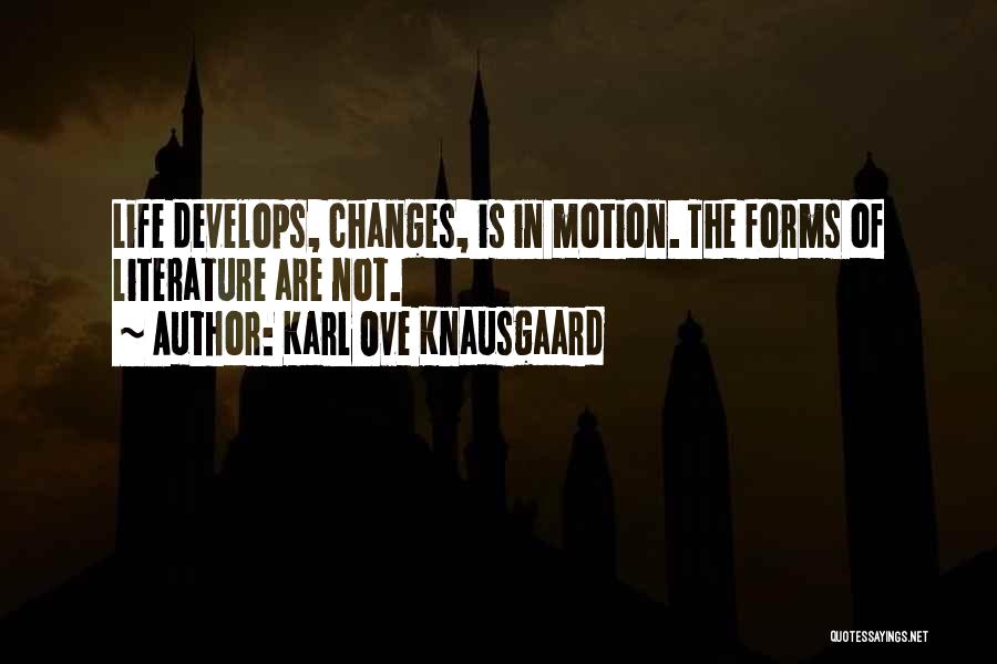 Life Motion Quotes By Karl Ove Knausgaard