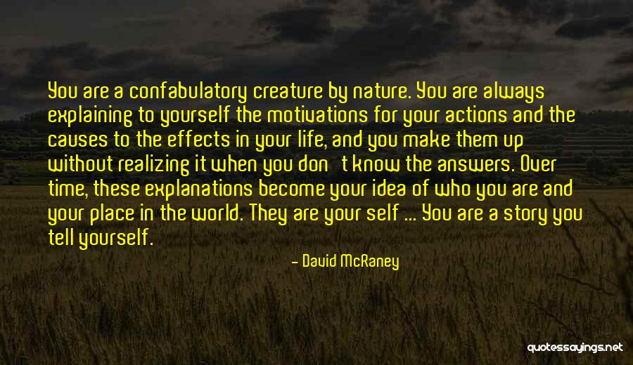 Life Motivations Quotes By David McRaney Life Motivations Quotes By David McRaney