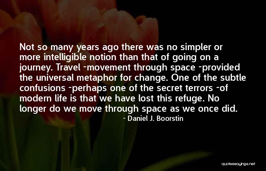 Life Move On Quotes By Daniel J. Boorstin